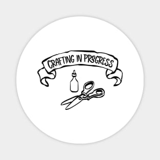 crafting in progress Magnet